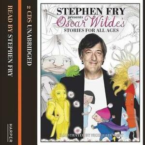 Children's Stories by Oscar Wilde by Oscar Wilde, Stephen Fry