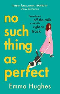 No Such Thing As Perfect by Emma Hughes