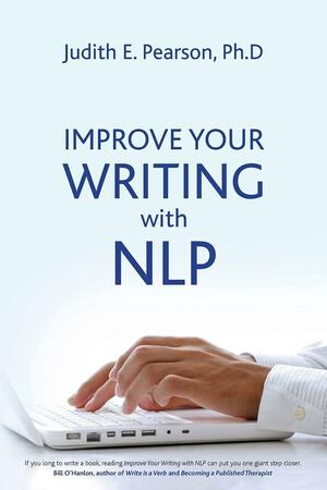 Improve Your Writing with NLP by Judith E. Pearson