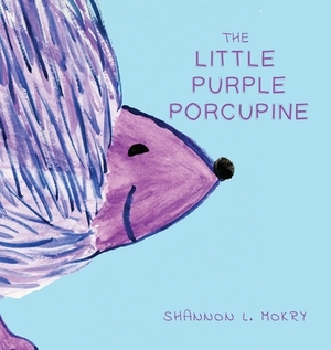 The Little Purple Porcupine by Shannon L. Mokry