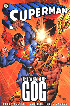 Superman: The Wrath of Gog by Marc Campos, Chuck Austen, Ivan Reis