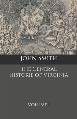 The General Historie of Virginia: Volume I by John Smith