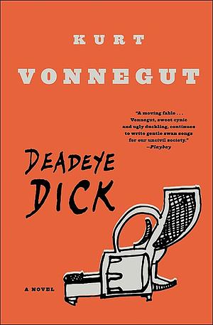 Deadeye Dick by Kurt Vonnegut, Kurt Vonnegut