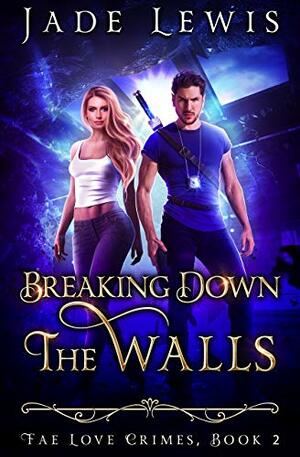 Breaking Down The Walls by Jade Lewis