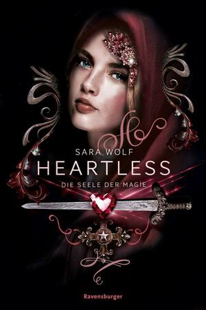 Heartless, Band 3: Die Seele der Magie by Sara Wolf