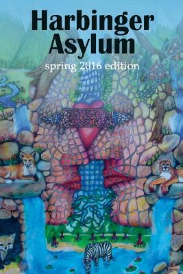 Harbinger Asylum: Spring 2016 by Dustin Pickering