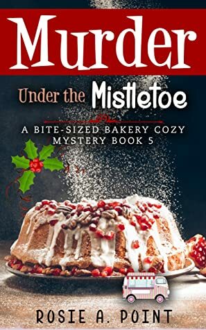 Murder Under the Mistletoe by Rosie A. Point