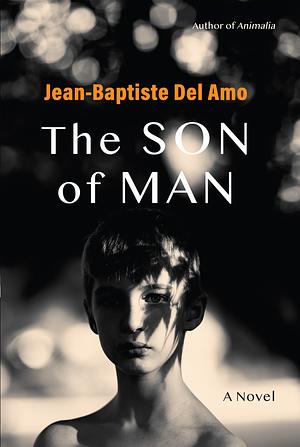 The Son of Man by Jean-Baptiste Del Amo