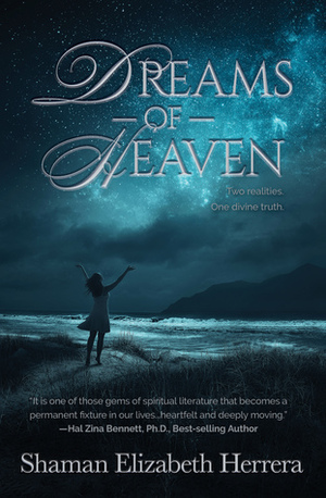 Dreams of Heaven by Elizabeth M. Herrera