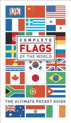 Complete Flags of the World: The Ultimate Pocket Guide by Gareth Jones