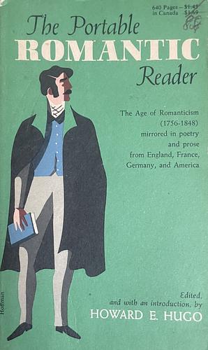 The Portable Romantic Reader by Howard E. Hugo