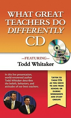 What Great Teachers Do Differently Audio CD by Todd Whitaker
