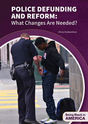 Police Defunding and Reform: What Changes Are Needed? by Olivia Ghafoerkhan