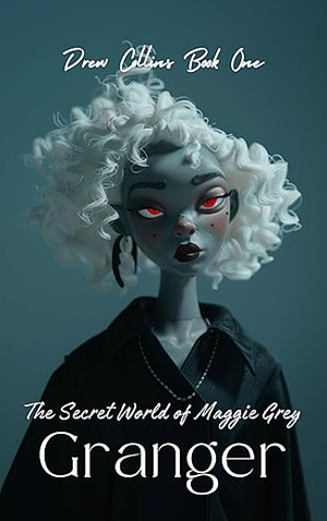 The Secret World of Maggie Grey by Granger .