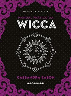 Manual Prático da Wicca by Cassandra Eason