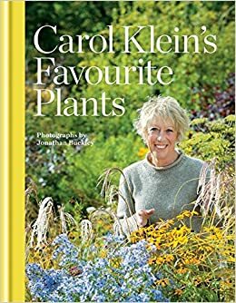 Carol Klein's Favourite Plants by Carol Klein