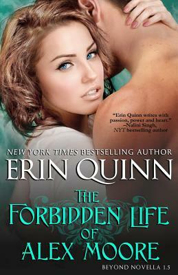 The Forbidden Life of Alex Moore: A Novella of the Beyond by Erin Quinn
