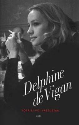 Yötä ei voi vastustaa by Delphine de Vigan