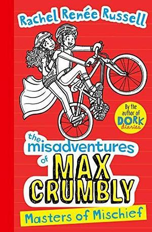 Misadventures Of Max Crumbly 3 by Rachel Renée Russell, Rachel Renée Russell