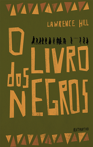 O Livro dos Negros by Lawrence Hill