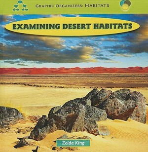 Examining Desert Habitats by Zelda King