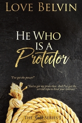 He Who Is a Protector by Love Belvin