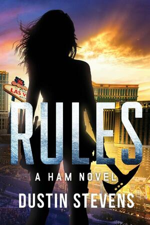 Rules: A Ham Novel by Dustin Stevens