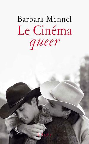 Le cinéma queer: écolières, vampires et cowboys gays by Barbara Mennel