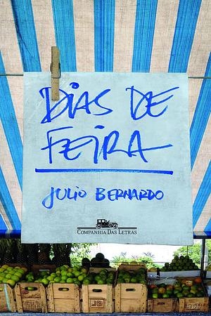 Dias de Feira by Julio Bernardo