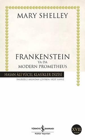 Frankenstein, ya da Modern Prometheus by Mary Shelley