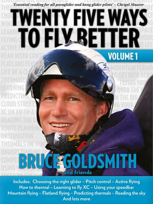 Twenty Five Ways to Fly Better Volume 1 by Marcus King, Ed Wing, Bruce Goldsmith