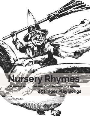 Nursery Rhymes: 45 Finger Play Songs by Lauren Martin
