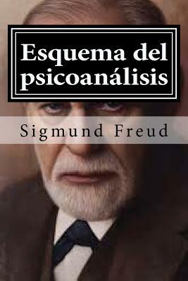 Esquema del psicoanalisis: y otros escritos de doctrina psicoanalitica by Sigmund Freud