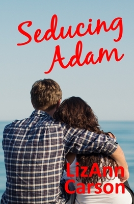 Seducing Adam by Lizann Carson