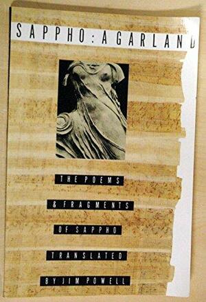 Sappho, a Garland: The Poems and Fragments of Sappho by Sappho