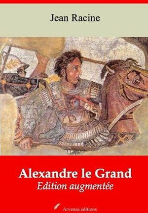 Alexandre Le Grand by Jean Racine
