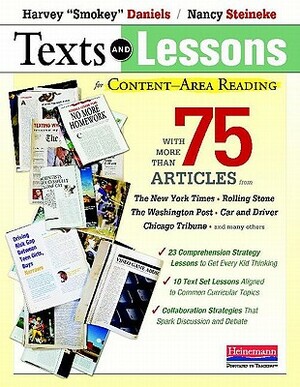 Texts and Lessons for Content-Area Reading: With More Than 75 Articles from the New York Times, Rolling Stone, the Washington Post, Car and Driver, Ch by Nancy Steineke, Harvey Smokey Daniels