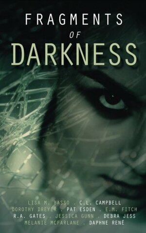 Fragments of Darkness:  An Anthology of Thrilling Stories by Lisa M. Basso