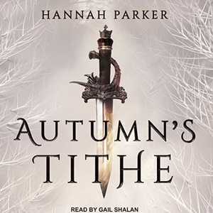 Autumn's Tithe by Hannah Parker