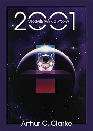 2001: Vesmírná odysea by Arthur C. Clarke