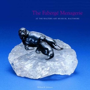 The Fabergé Menagerie by Faberg E, William R. Johnston