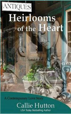 Heirlooms of the Heart by Callie Hutton