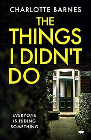 The Things I Didn't Do by Charlotte Barnes