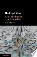 The Legal Mind: A New Introduction to Legal Epistemology by Bartosz Brożek