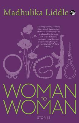 Woman to Woman: Stories by Madhulika Liddle