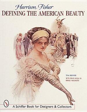 Harrison Fisher: Defining the American Beauty by Tina Skinner