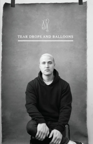 Tear Drops and Balloons by Mike Posner