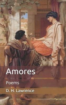 Amores: Poems by D.H. Lawrence
