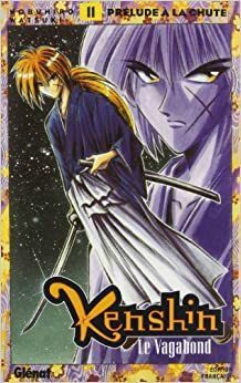 Kenshin le Vagabond, tome 11 : Prélude à la chute by Nobuhiro Watsuki