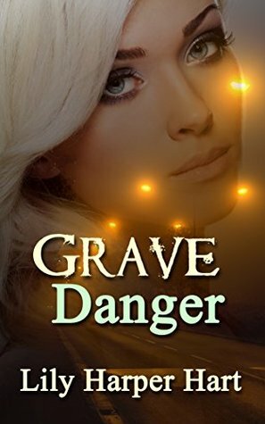 Grave Danger by Lily Harper Hart